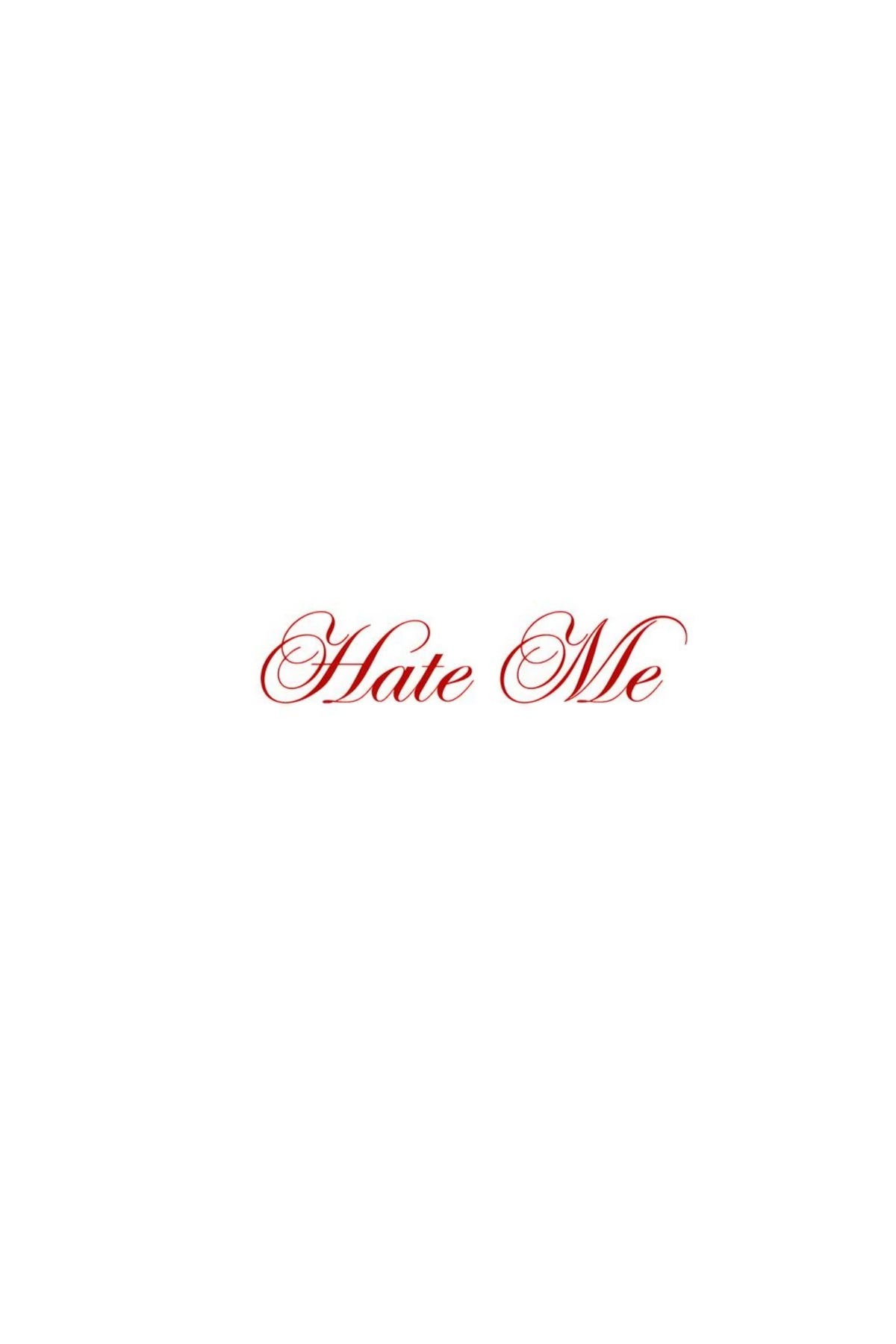 Typographic poster with red script "Hate Me" on a white background