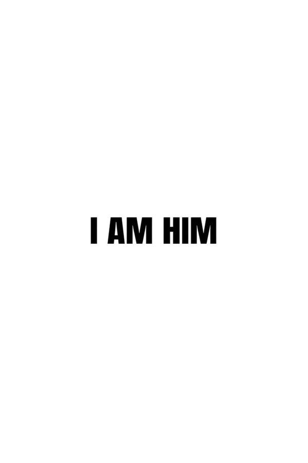 I AM HIM