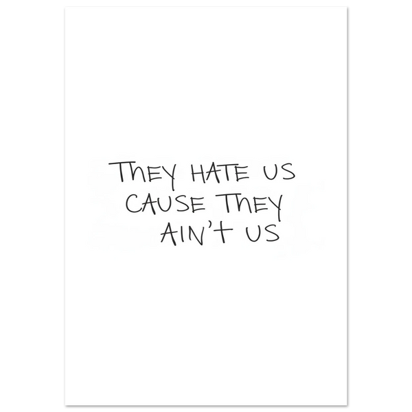 they hate us